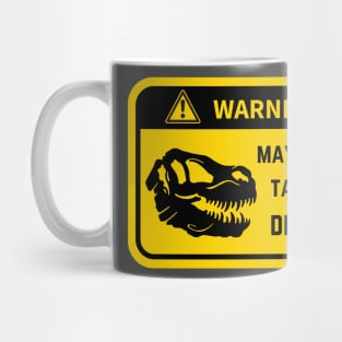 Warning, may suddenly talk about dinosaurs Mug